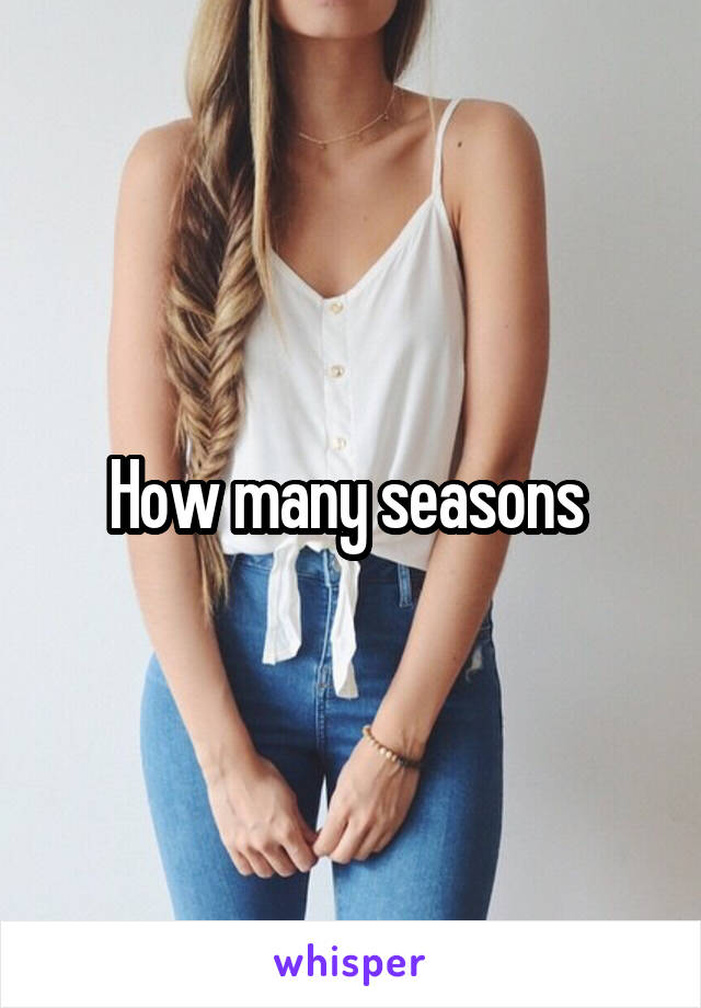 How many seasons 