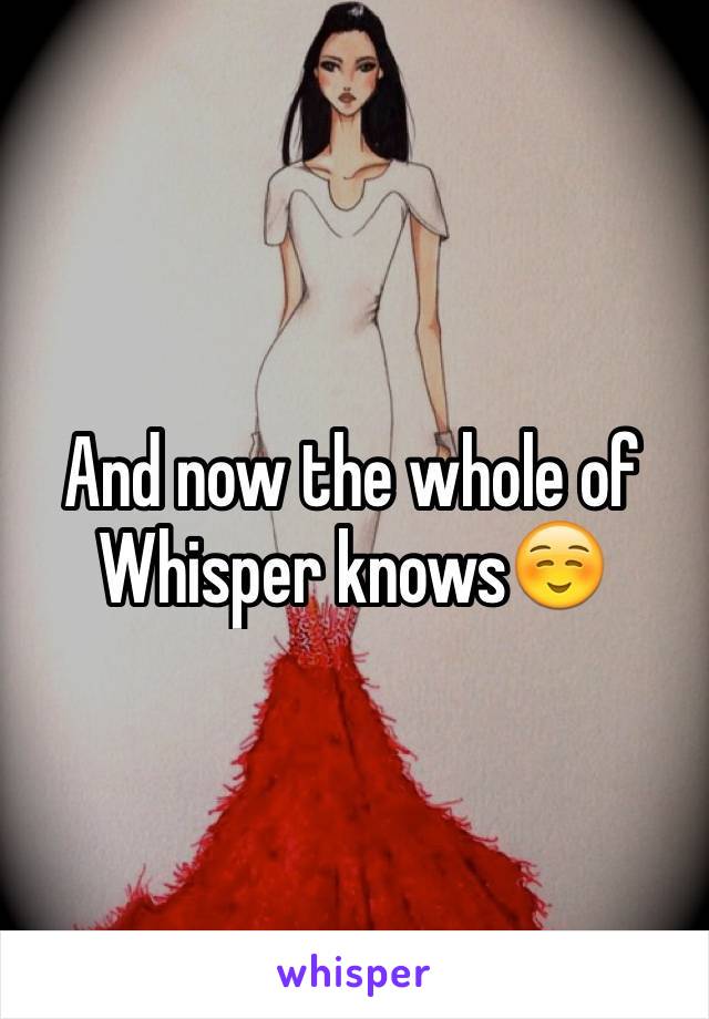 And now the whole of Whisper knows☺️