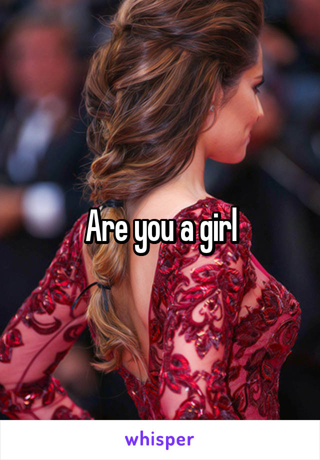 Are you a girl