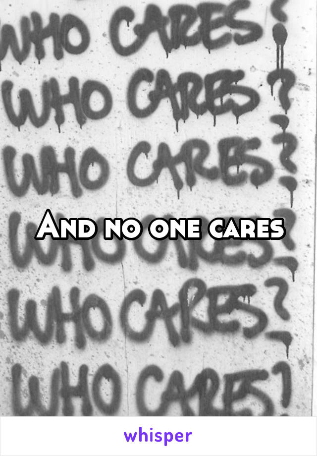 And no one cares