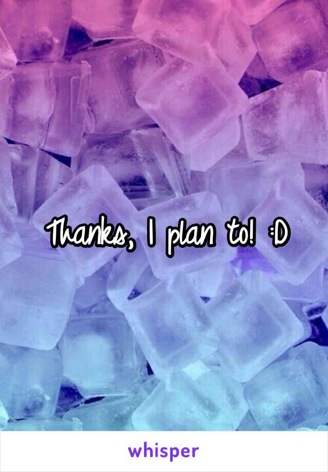 Thanks, I plan to! :D