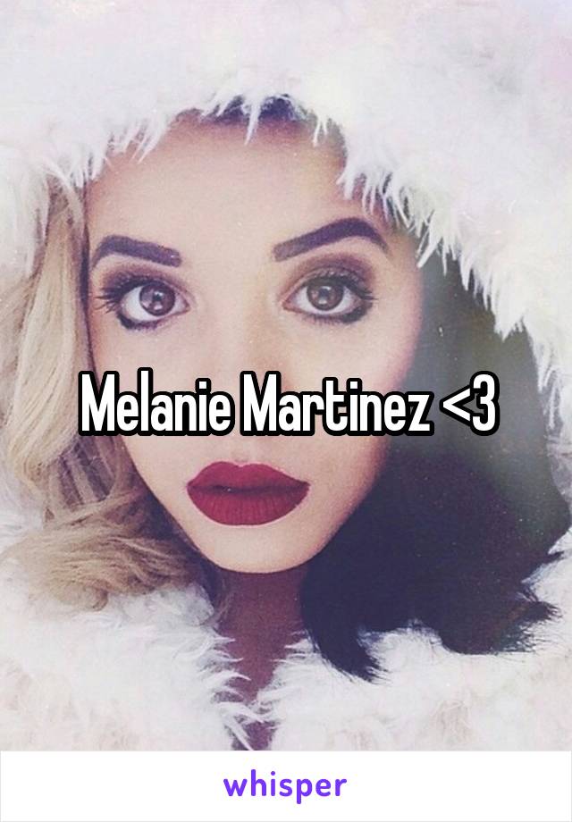 Melanie Martinez <3