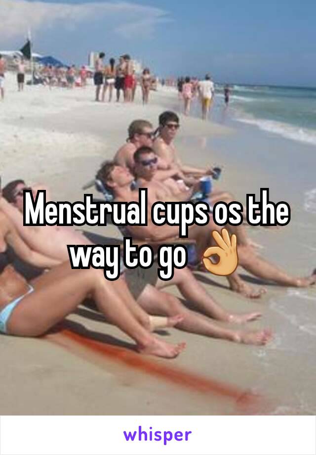 Menstrual cups os the way to go 👌