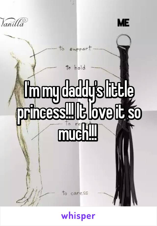 I'm my daddy's little princess!!! It love it so much!!! 