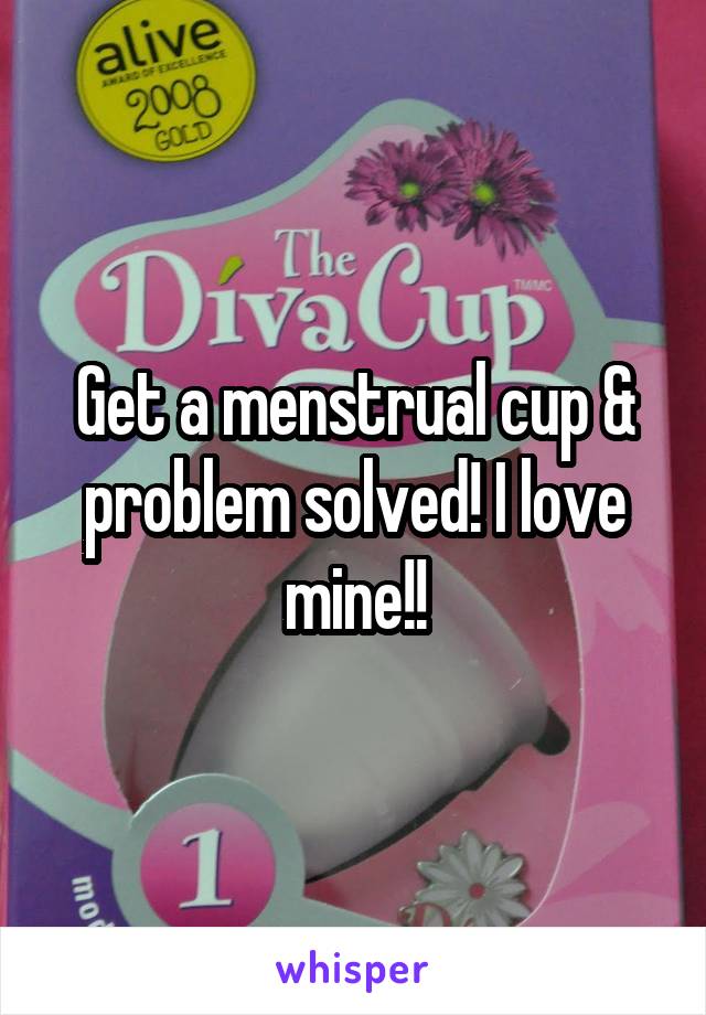 Get a menstrual cup & problem solved! I love mine!!