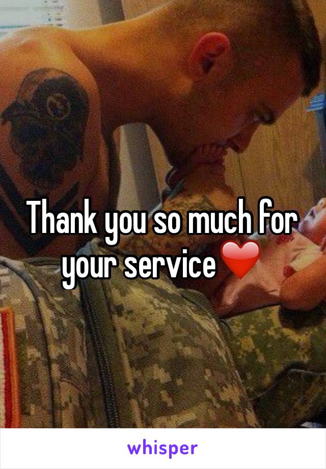 Thank you so much for your service❤️