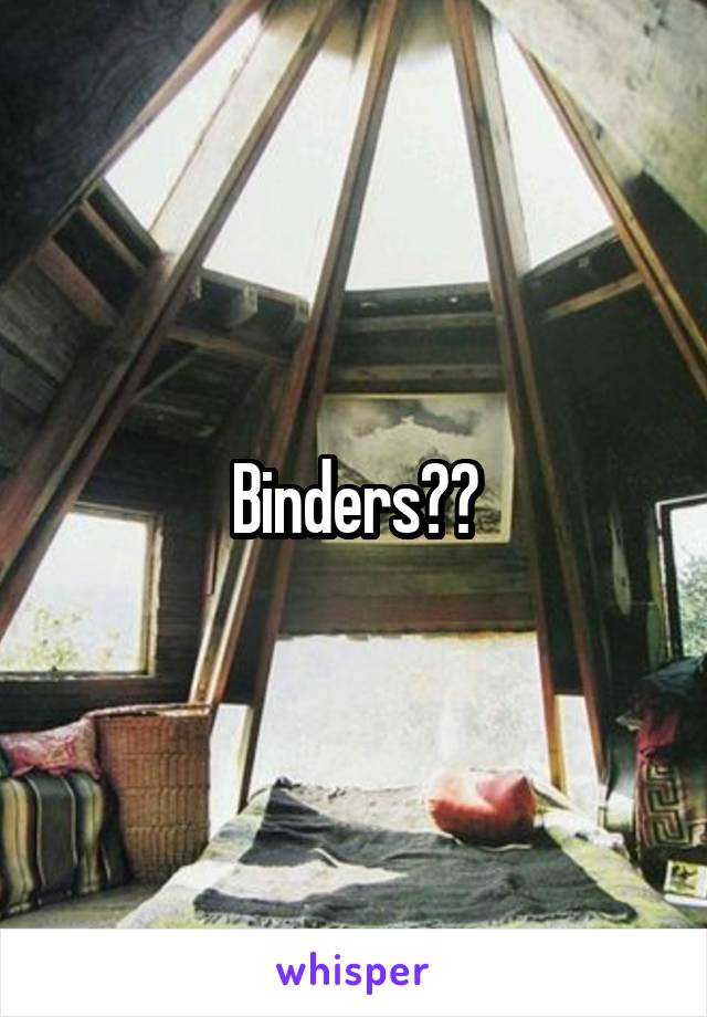 Binders??