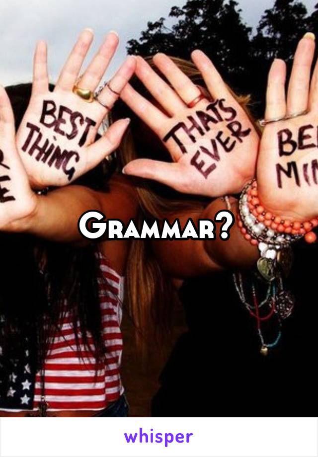 Grammar? 