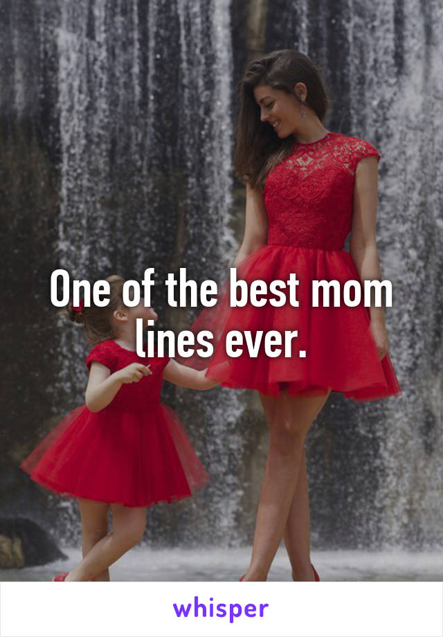 One of the best mom lines ever.