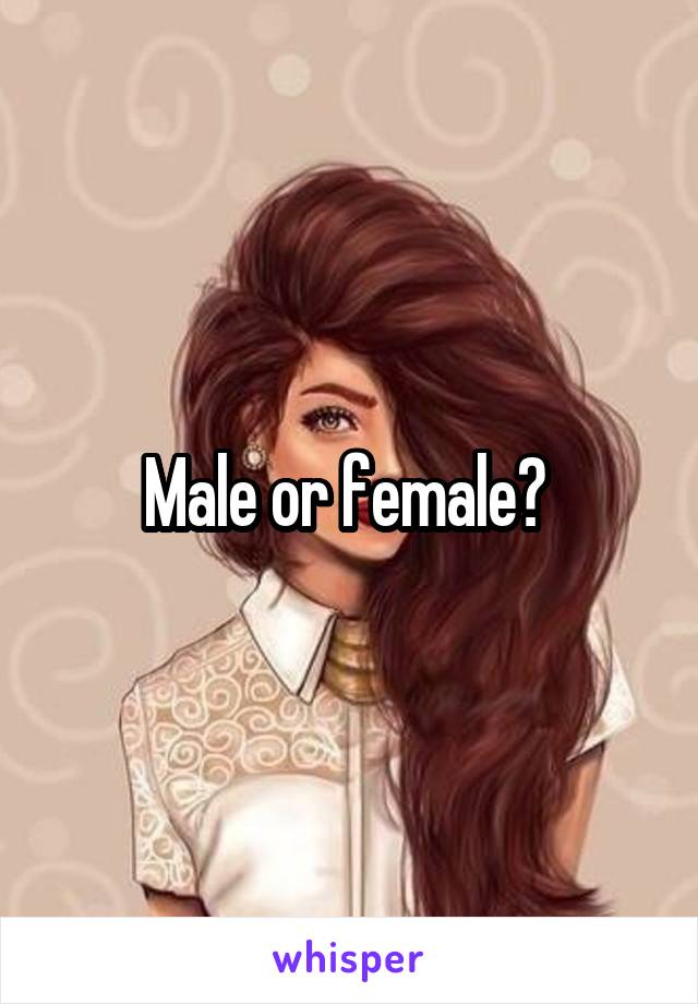 Male or female? 
