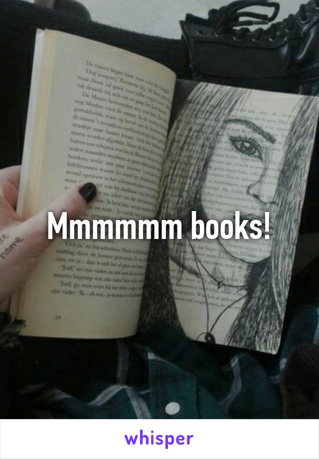 Mmmmmm books!