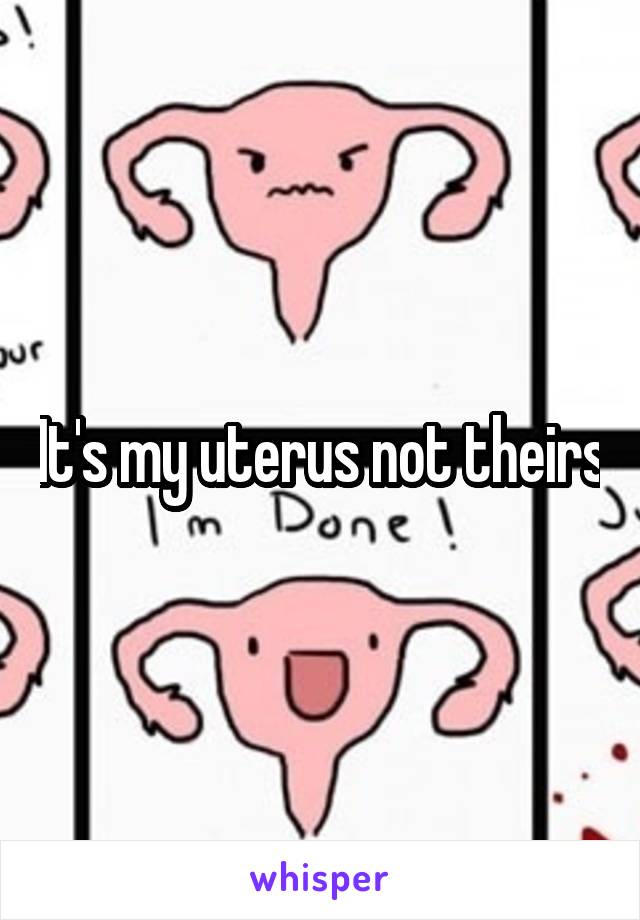 It's my uterus not theirs