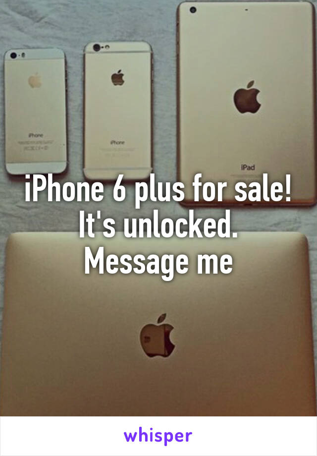 iPhone 6 plus for sale! It's unlocked.
Message me