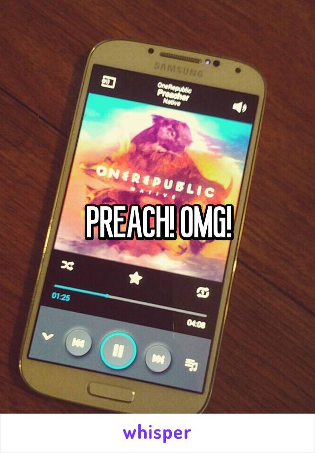 PREACH! OMG!