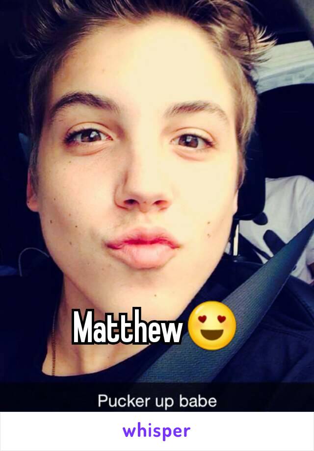 Matthew😍