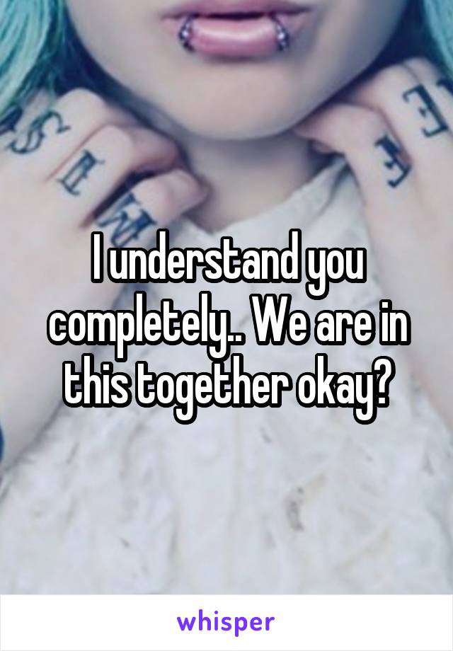 I understand you completely.. We are in this together okay?