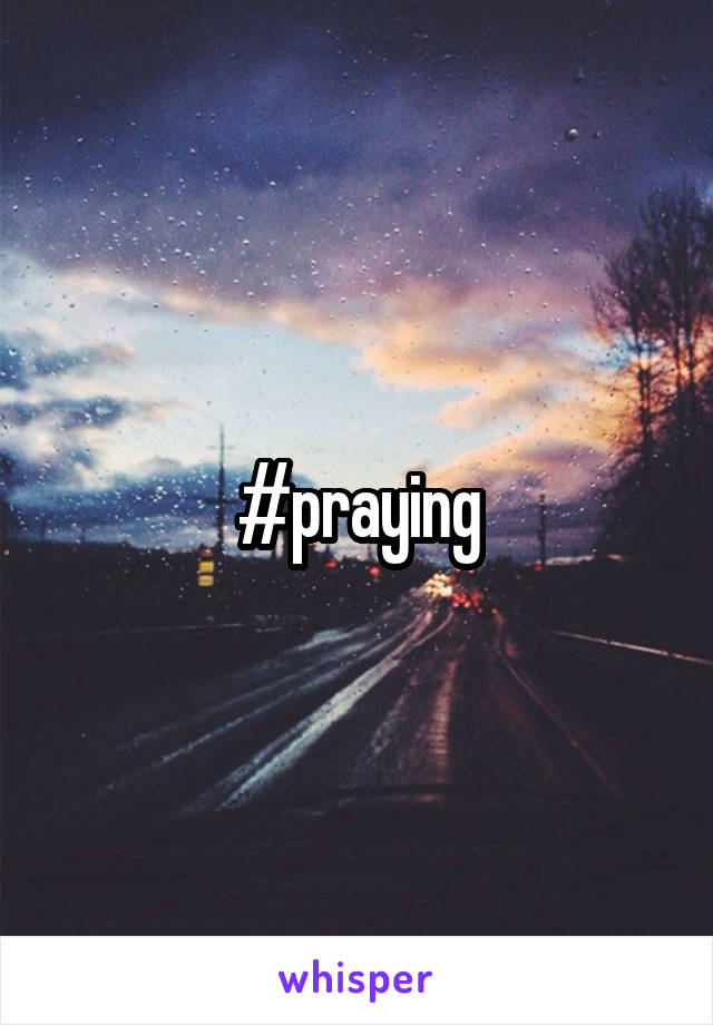 #praying