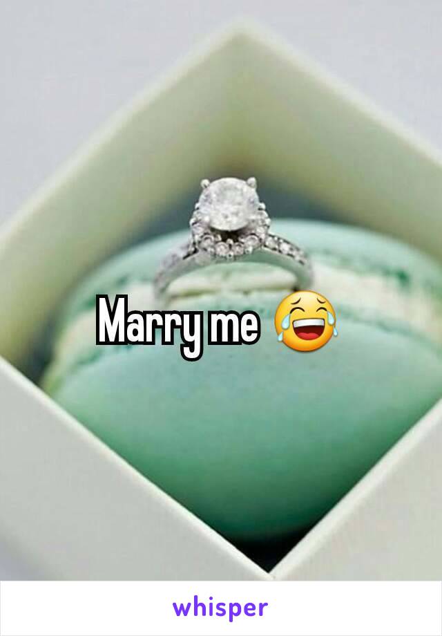 Marry me 😂