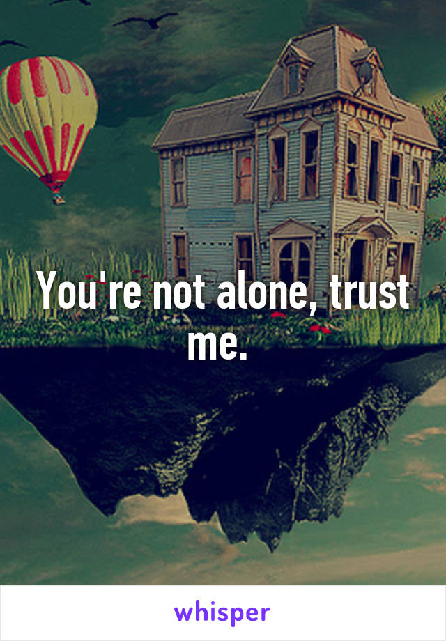 You're not alone, trust me. 