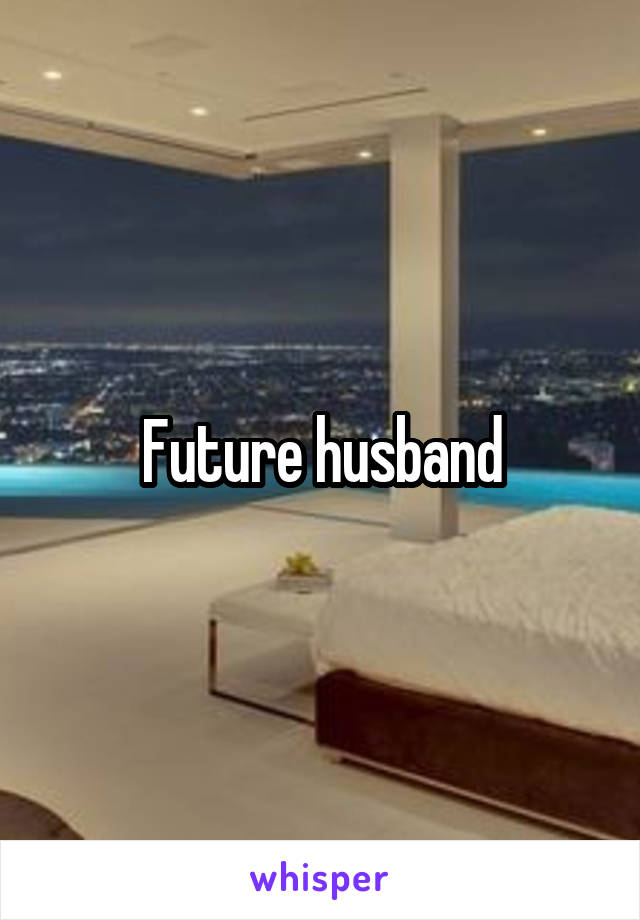 Future husband