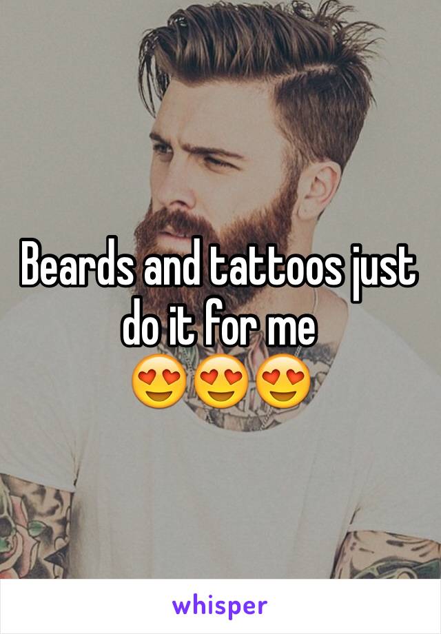 Beards and tattoos just do it for me
😍😍😍