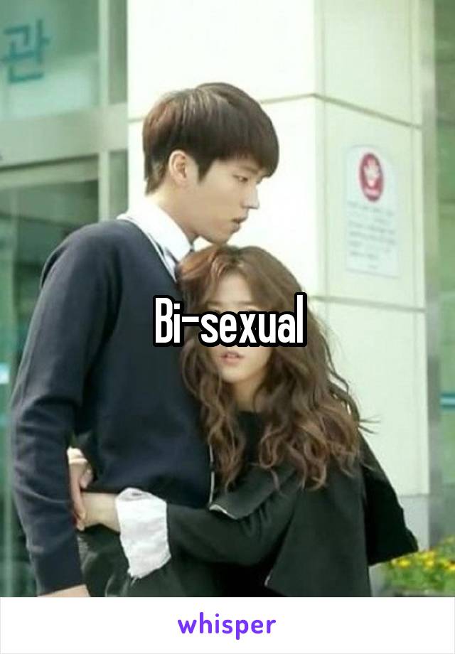 Bi-sexual