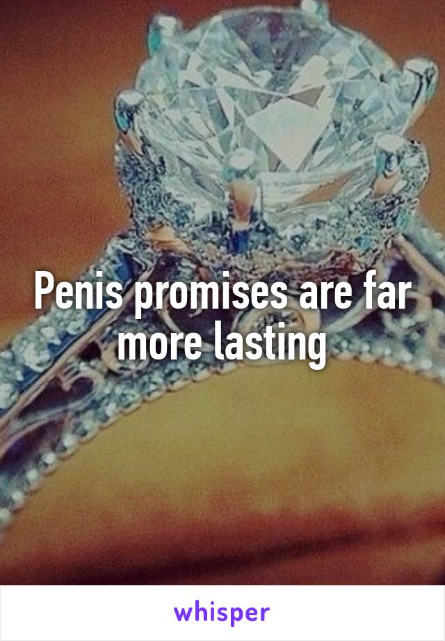 Penis promises are far more lasting