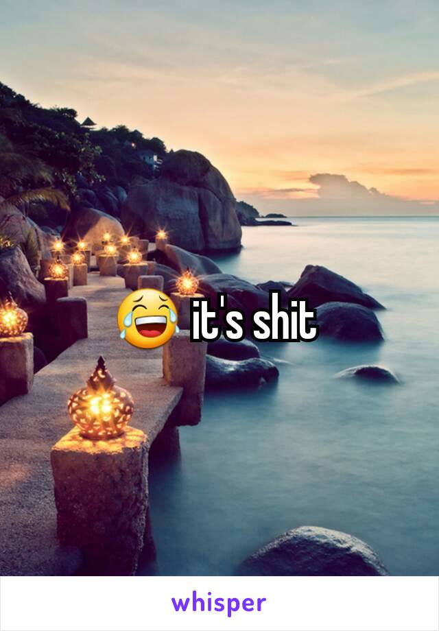 😂 it's shit 