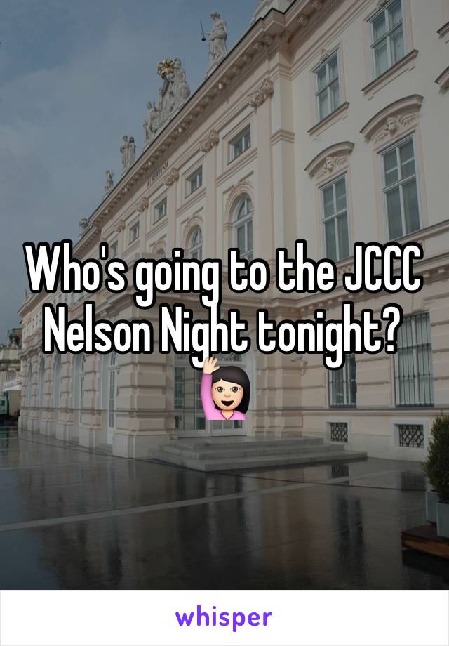 Who's going to the JCCC Nelson Night tonight? 
🙋🏻