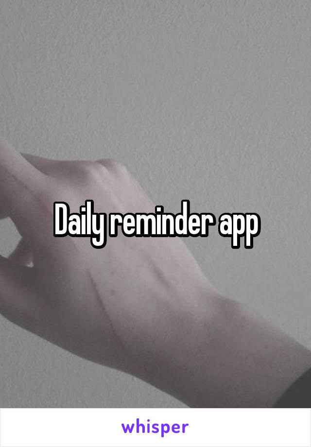 Daily reminder app