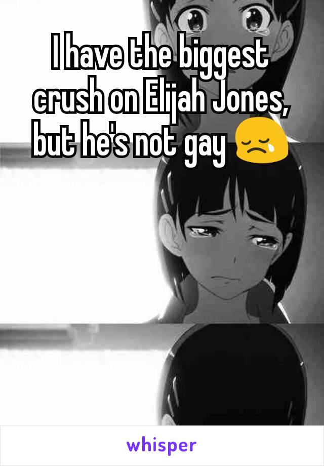 I have the biggest crush on Elijah Jones, but he's not gay 😢