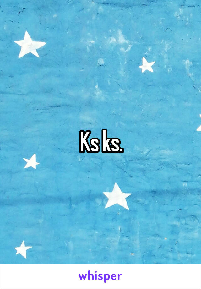 Ks ks.