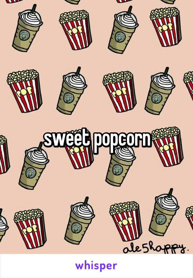 sweet popcorn