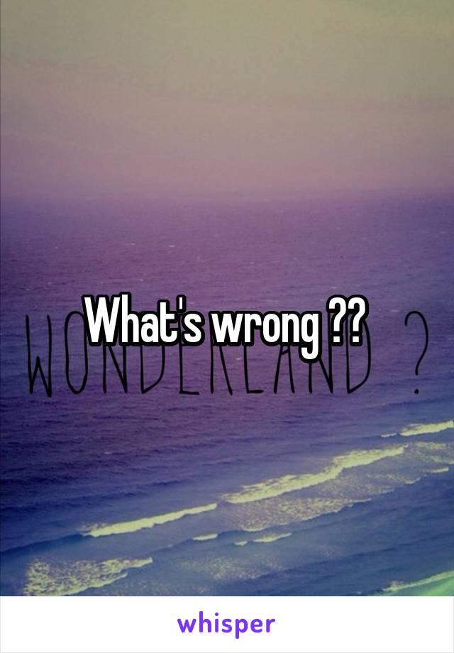 What's wrong ?? 