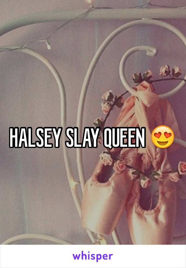 HALSEY SLAY QUEEN 😍