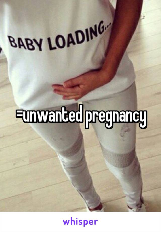 =unwanted pregnancy