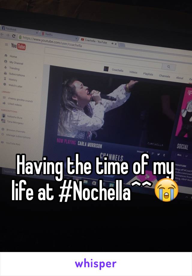 Having the time of my life at #Nochella^^😭