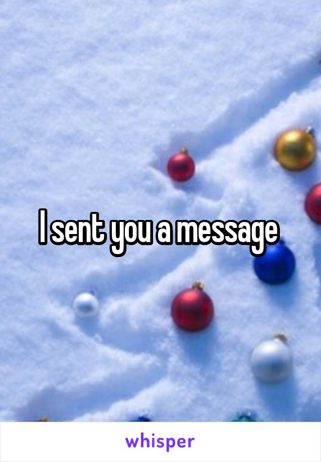 I sent you a message 