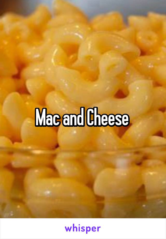 Mac and Cheese 