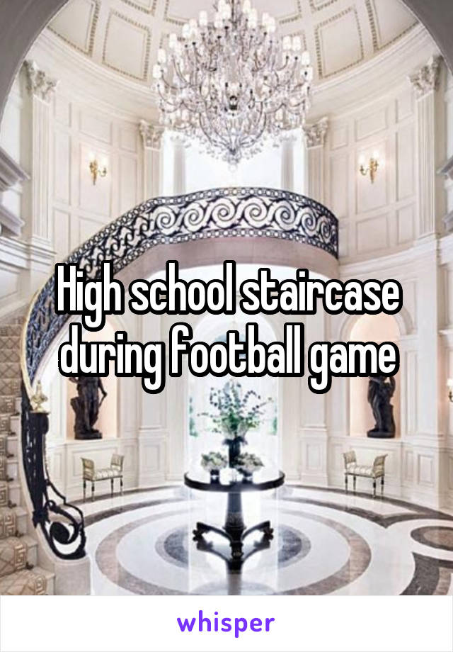 High school staircase during football game