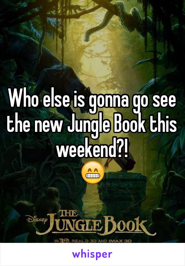 Who else is gonna go see the new Jungle Book this weekend?!
😁