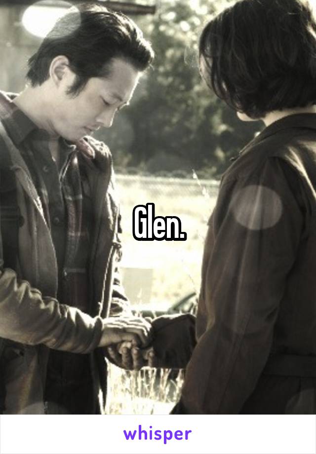 Glen.