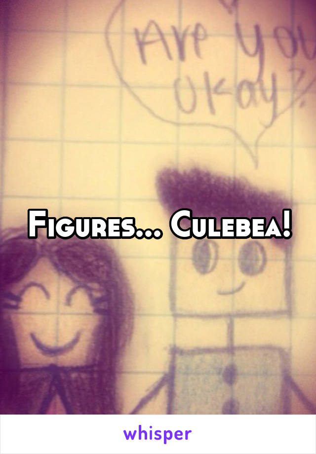 Figures... Culebea!