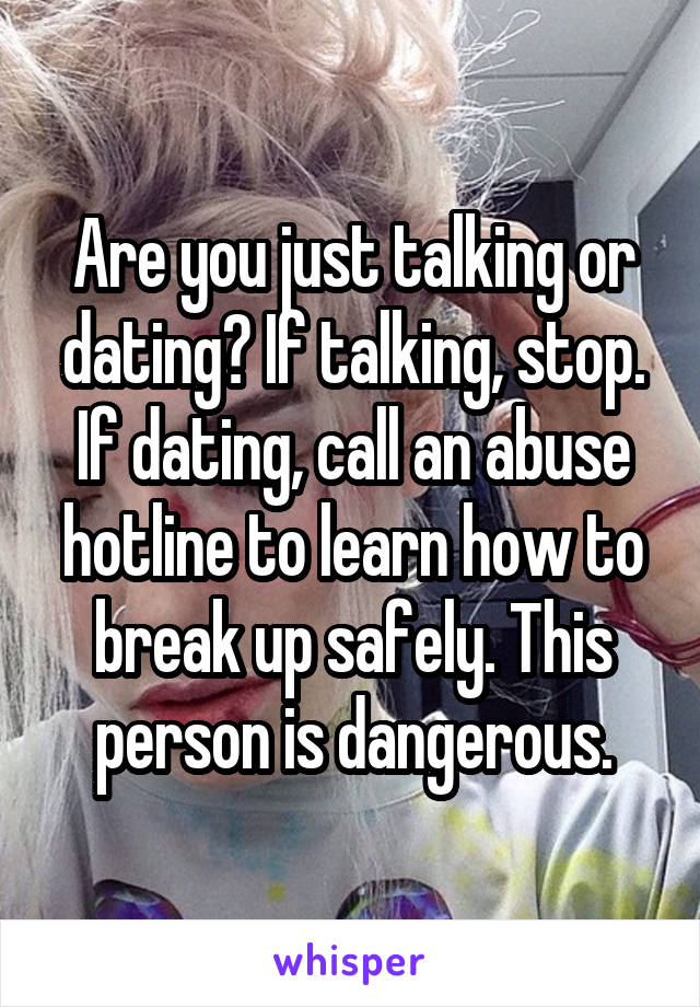 Are you just talking or dating? If talking, stop. If dating, call an abuse hotline to learn how to break up safely. This person is dangerous.