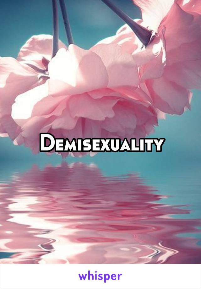 Demisexuality