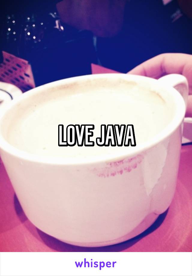 LOVE JAVA