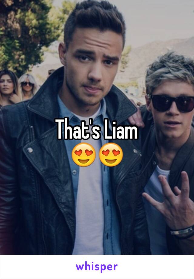 That's Liam
😍😍