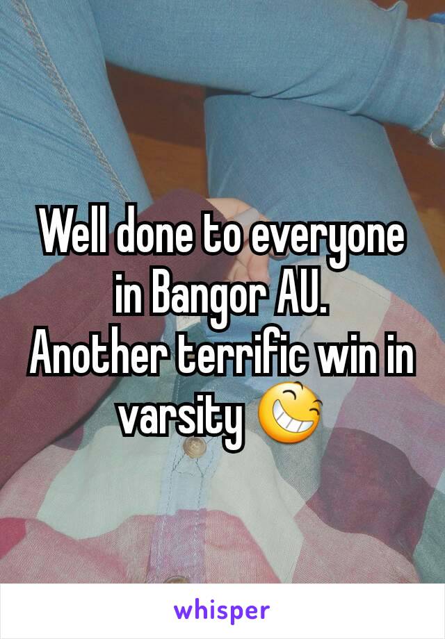 Well done to everyone in Bangor AU.
Another terrific win in varsity 😆