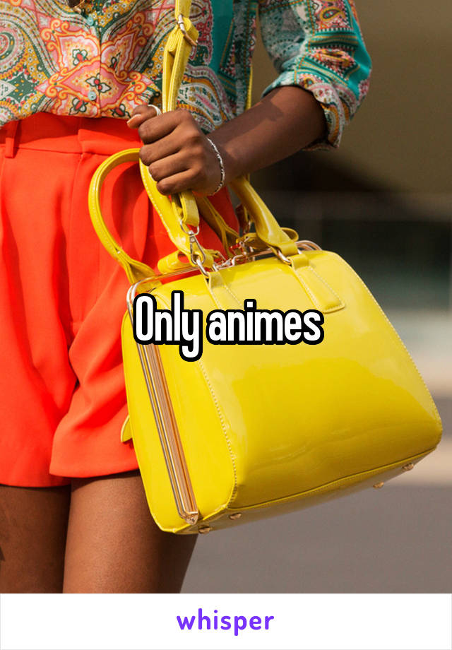 Only animes