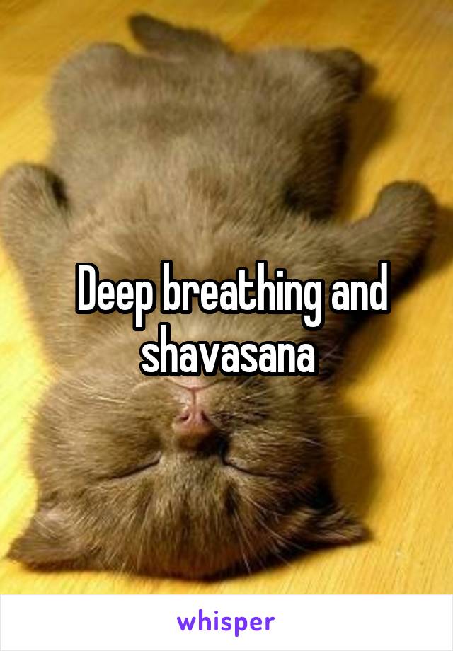  Deep breathing and shavasana